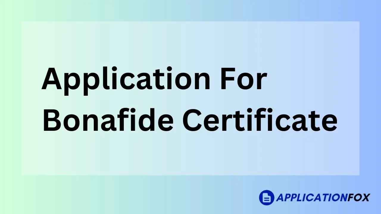 (9+ Samples) Application For Bonafide Certificate