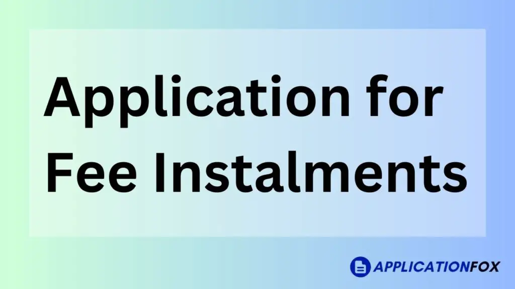 Application for Fee Instalments