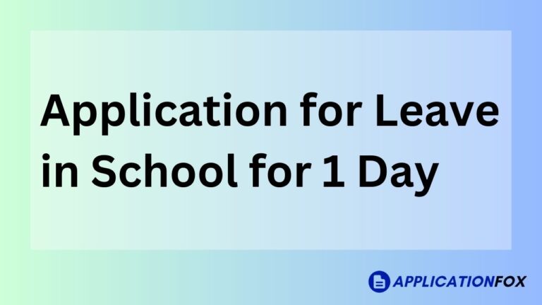 Application for Leave in School for 1 Day