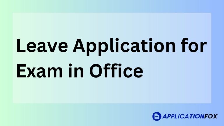 Leave Application for Exam in Office