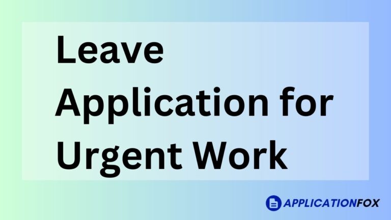 Leave Application for Urgent Work