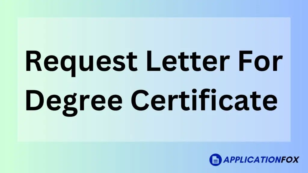 Request Letter for Degree Certificate – 7 Samples, Formatting Tips, and FAQs