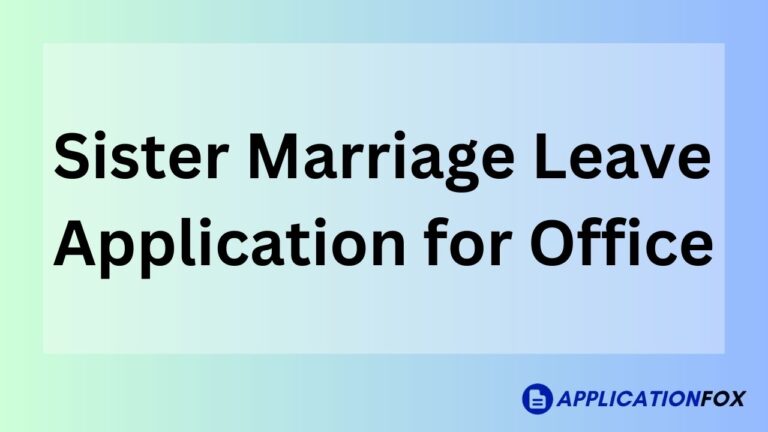 sister marriage leave application for office