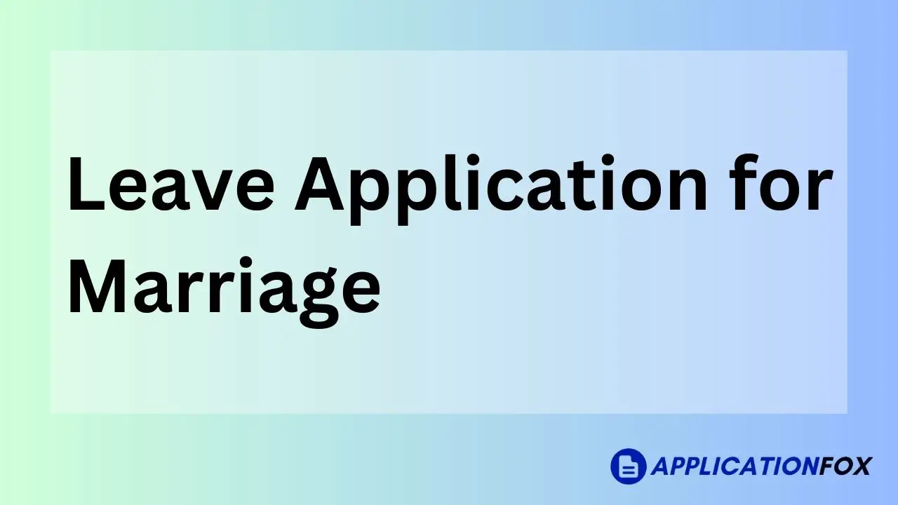 Samples Leave Application For Marriage