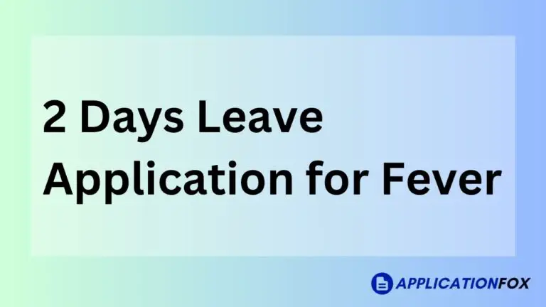 2 Days Leave Application for Fever