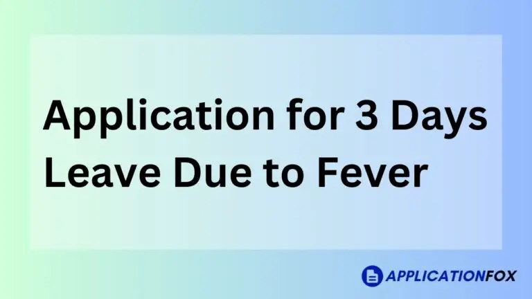 Application for 3 Days Leave Due to Fever
