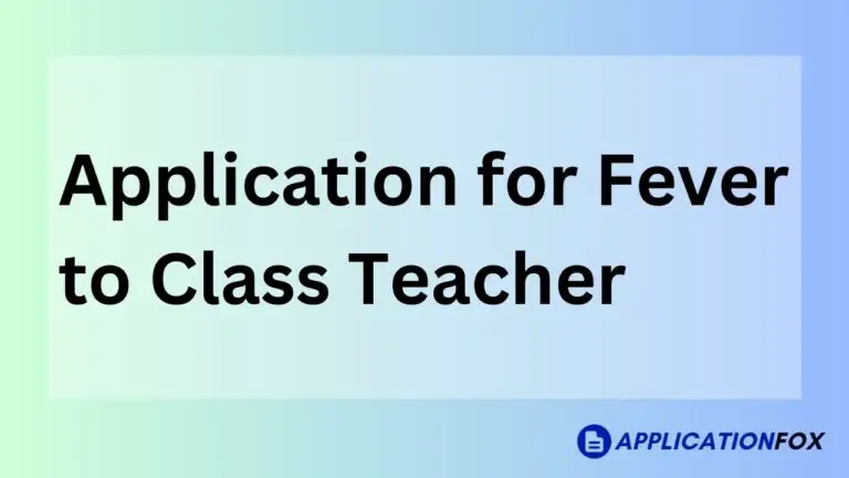 Application for Fever to Class Teacher