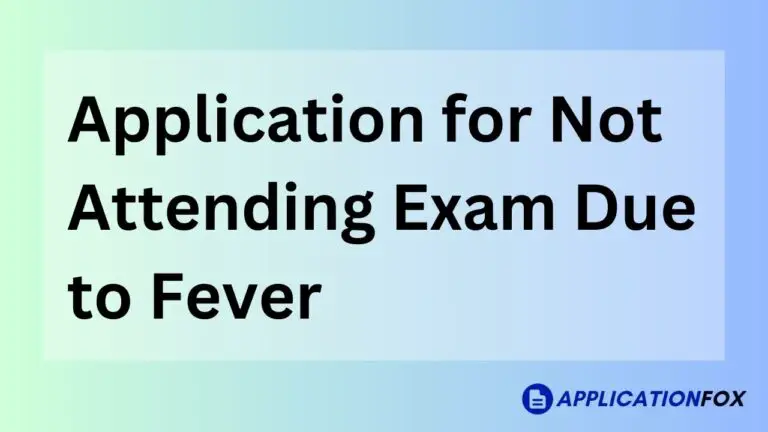 Application for Not Attending Exam Due to Fever