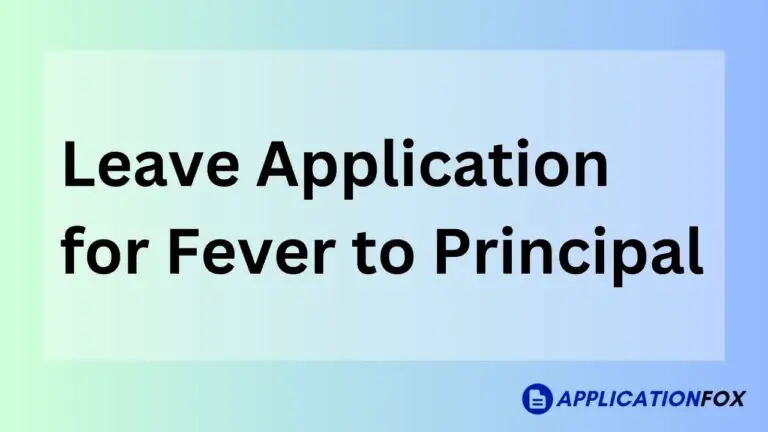 Leave Application for Fever to Principal